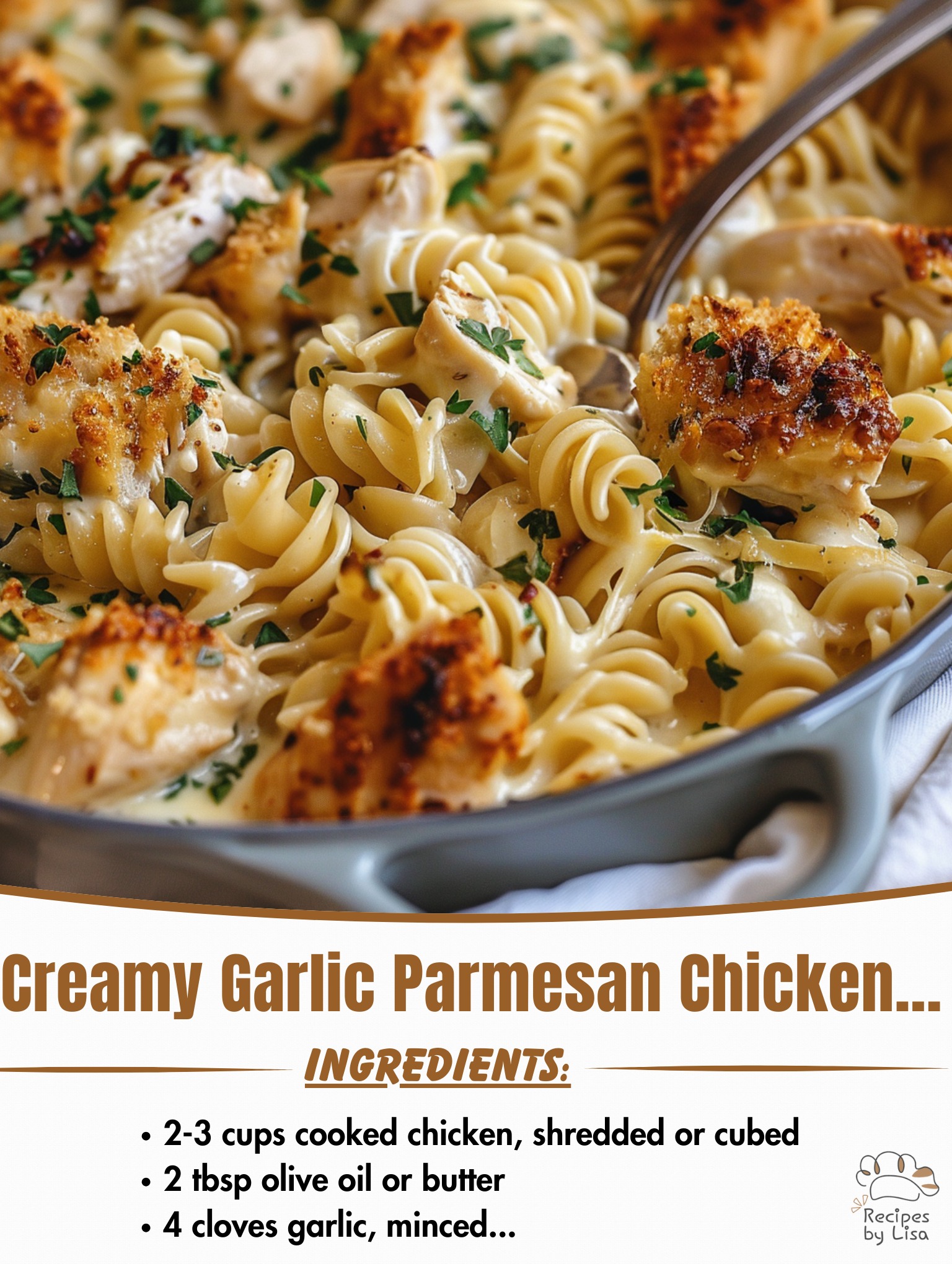 Creamy Garlic Parmesan Chicken Pasta Bake 