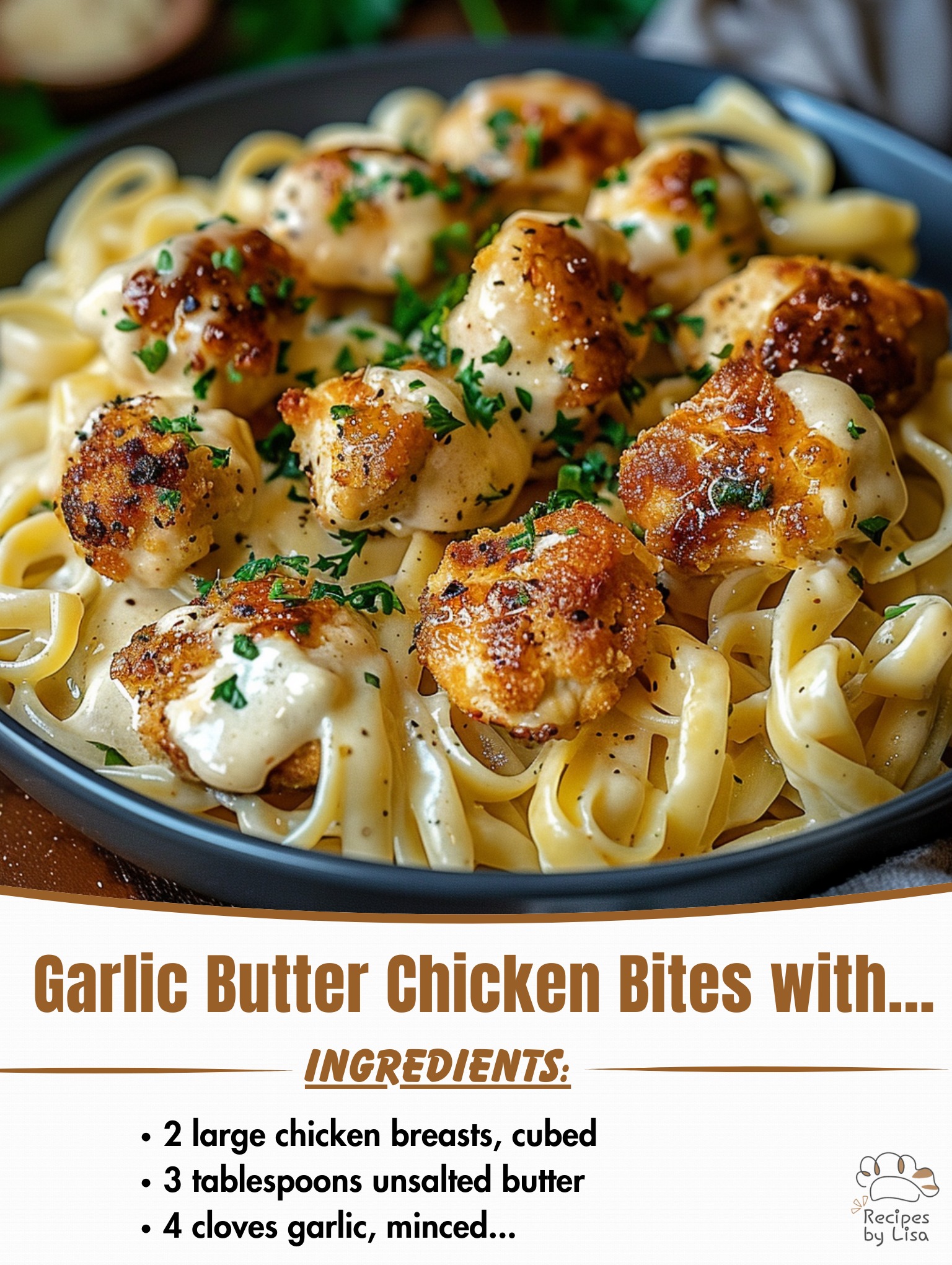 Garlic Butter Chicken Bites with Creamy Parmesan Pasta