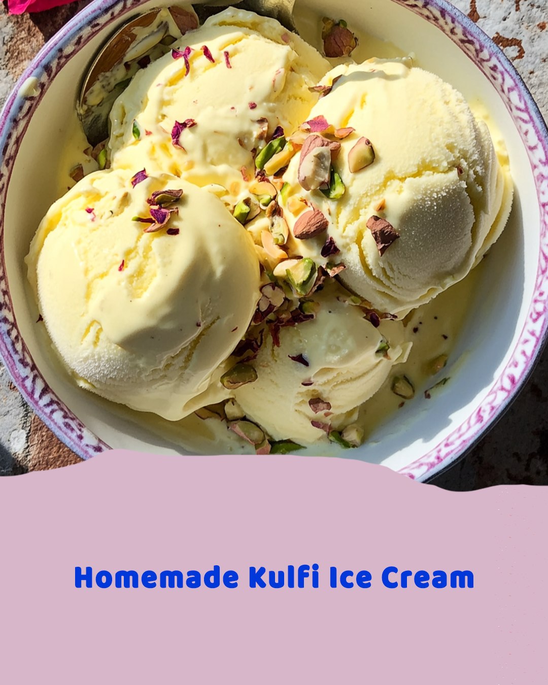 Homemade Kulfi Ice Cream