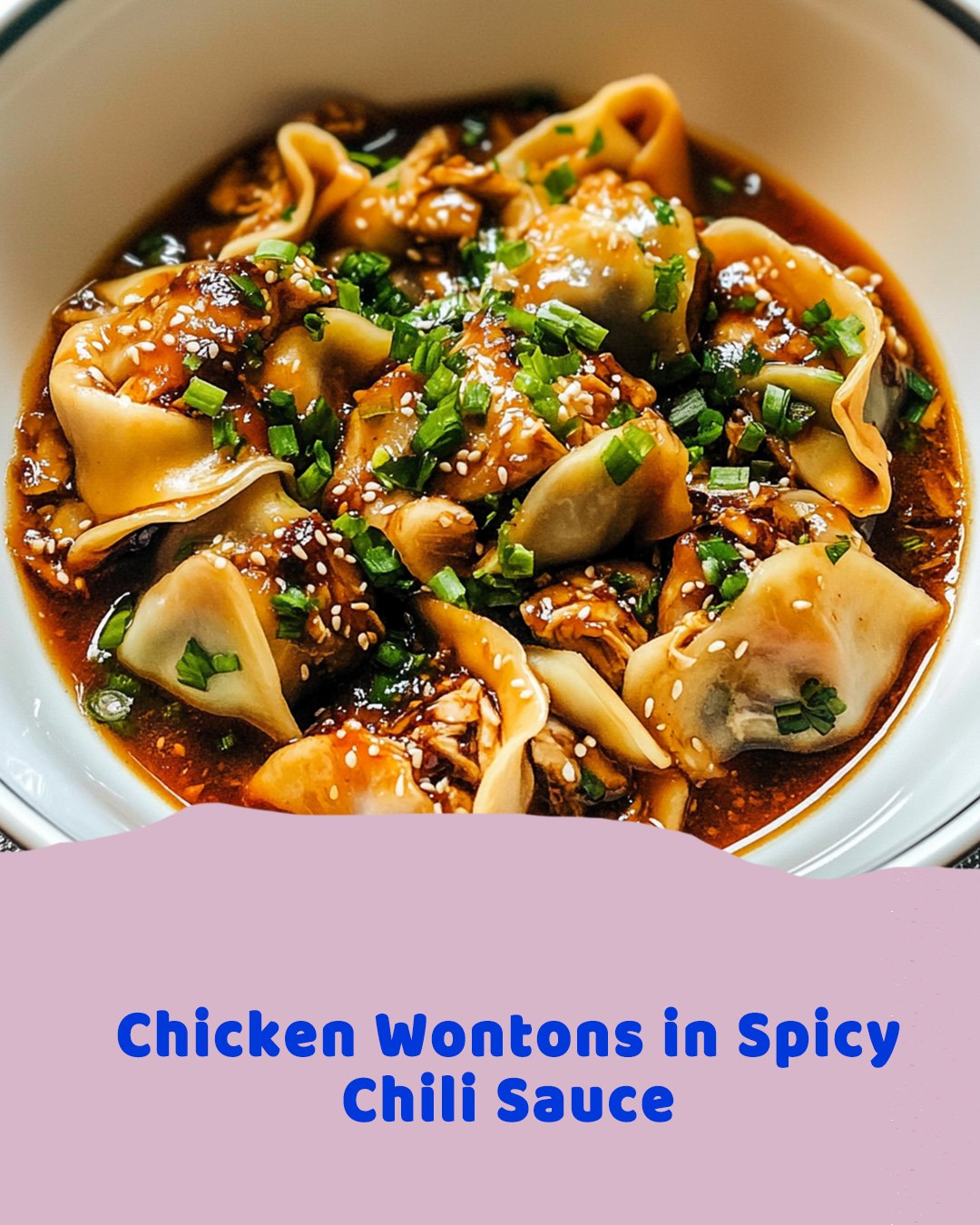 Chicken Wontons in Spicy Chili Sauce