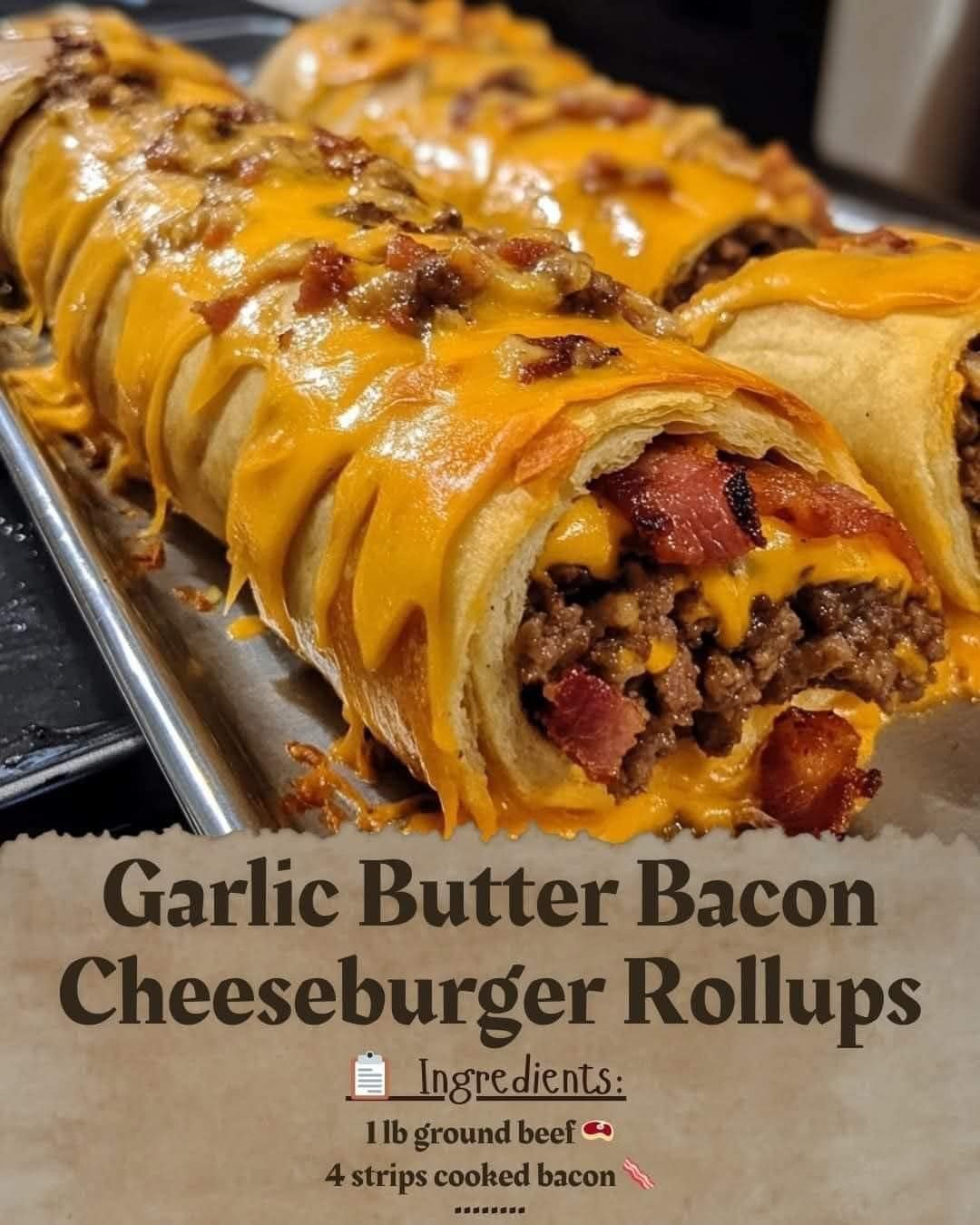  Garlic Butter Bacon Cheeseburger Rollups 