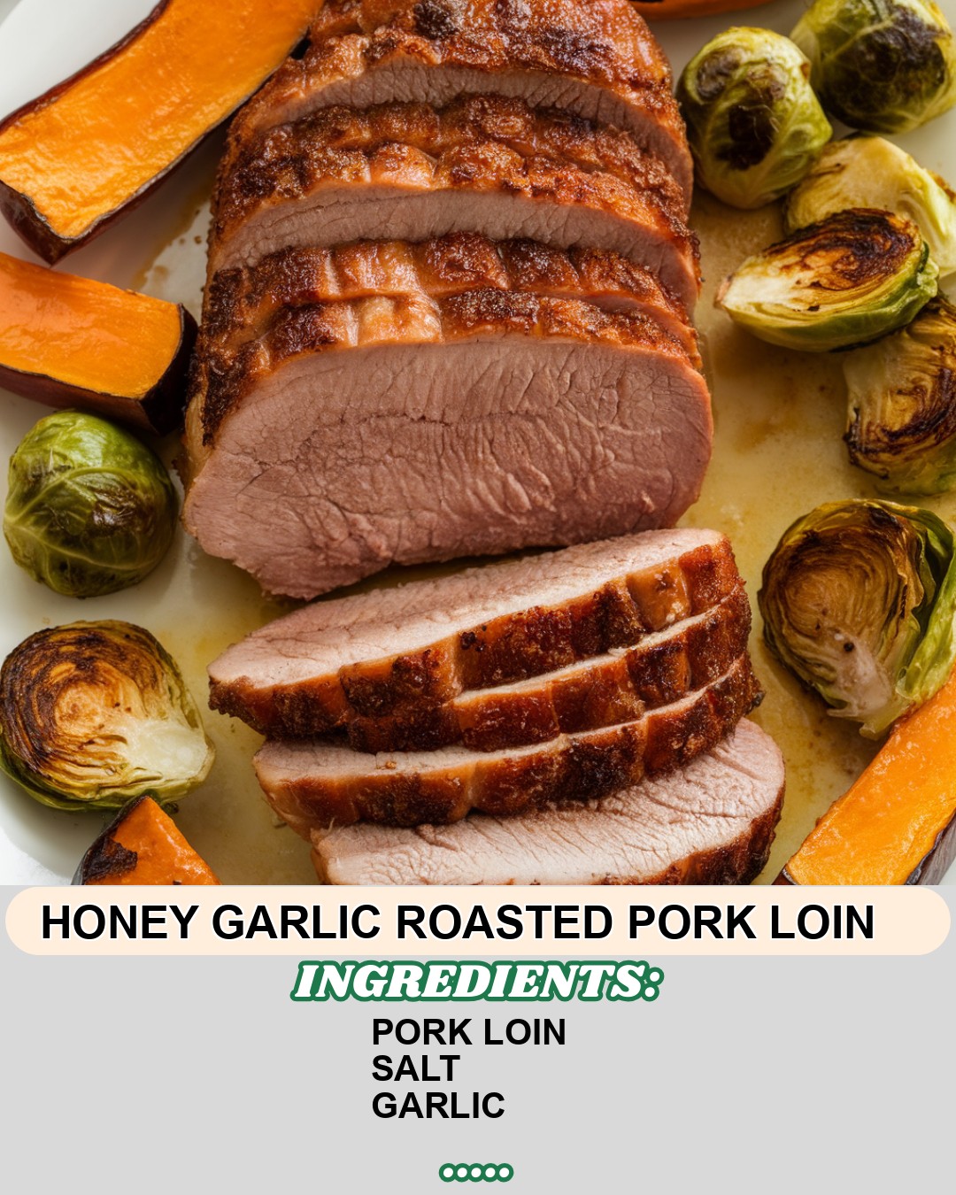 Mouthwatering honey garlic pork loin that everyone will love!