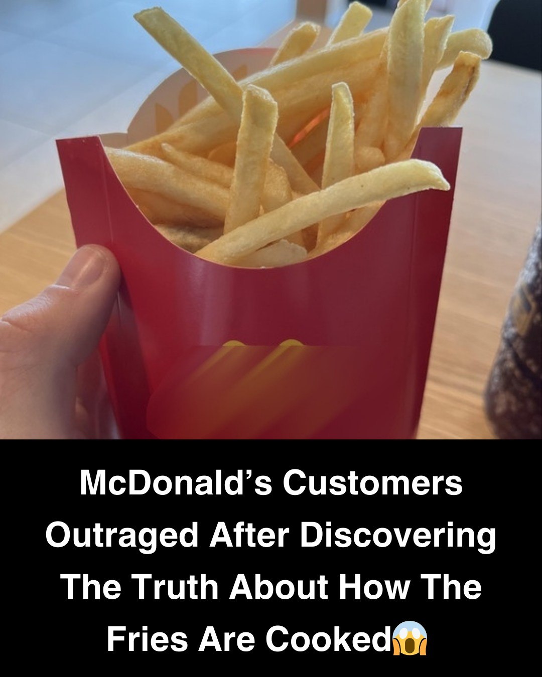 McDonald’s Customers Outraged After Discovering The Truth About How The Fries Are Cooked