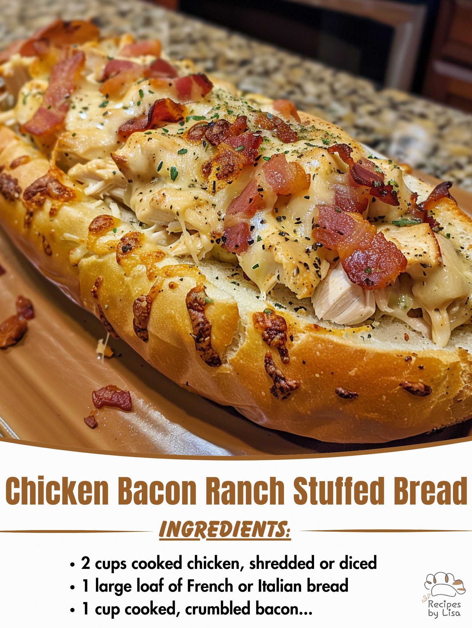  Chicken Bacon Ranch Stuffed Bread 