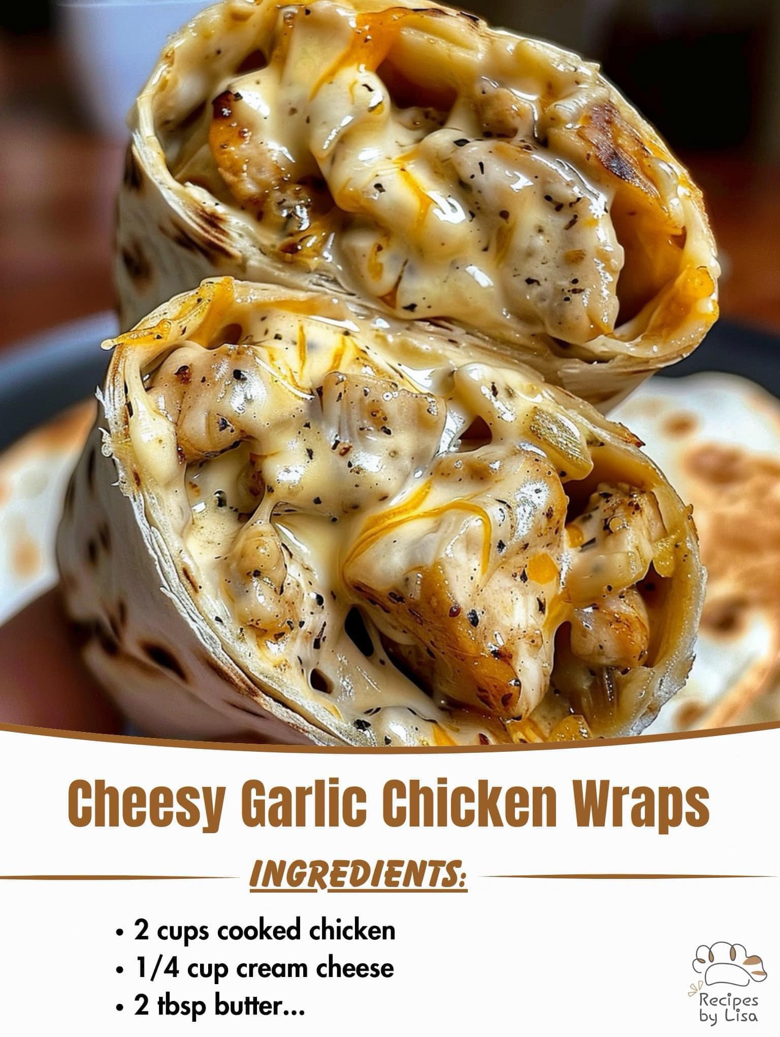 Cheesy Garlic Chicken Wraps Recipe 