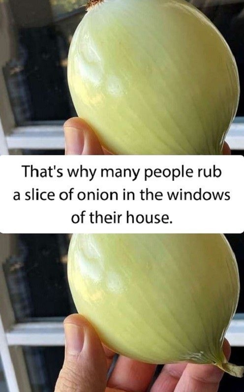 That’s why many people run a slice of onion in the windows of their house.