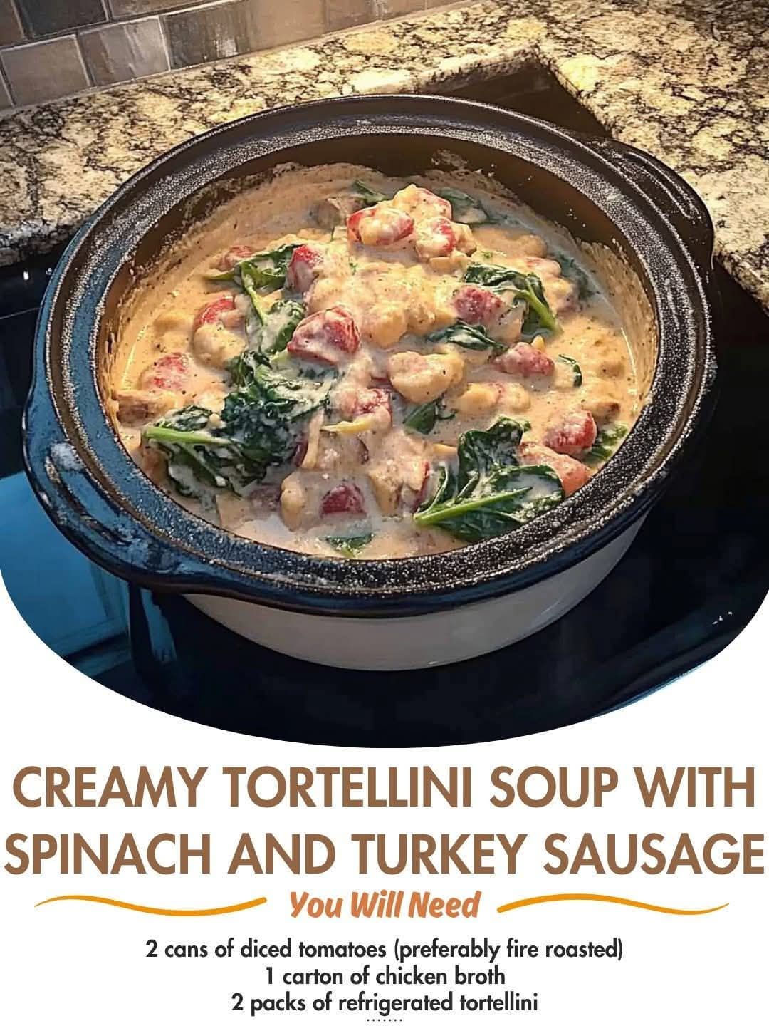 Creamy Tortellini Soup with Spinach and Turkey Sausage