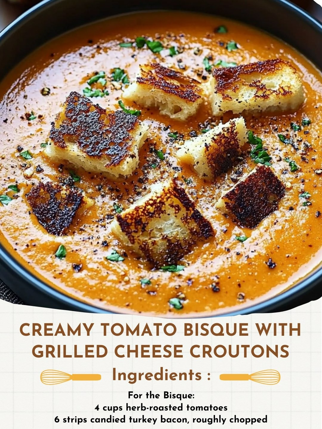 Creamy Tomato Bisque with Grilled Cheese Croutons