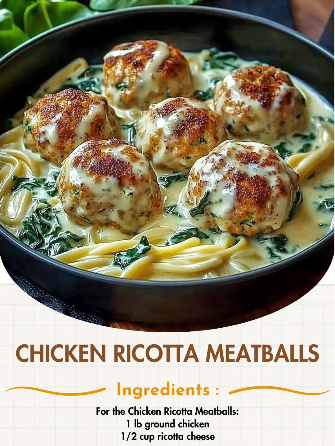 Chicken Ricotta Meatballs with Spinach Alfredo Sauce