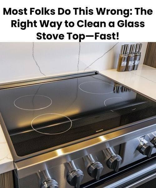 Cleaning a Glass Stove Top: Most People Do This Wrong—Here’s the Simple Hack to Get It Right