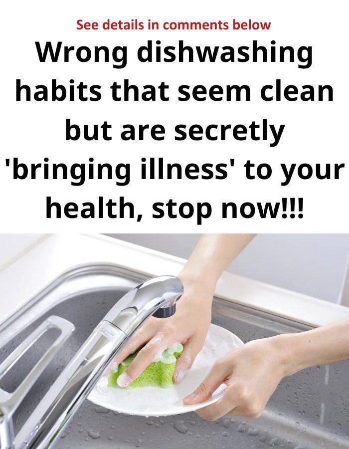 Wrong dishwashing habits that seem clean but are secretly ‘bringing illness’ to your health, stop now before it’s too late