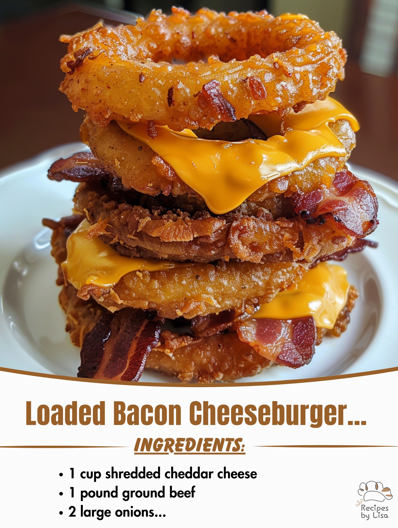 Loaded Bacon Cheeseburger Onion Rings 