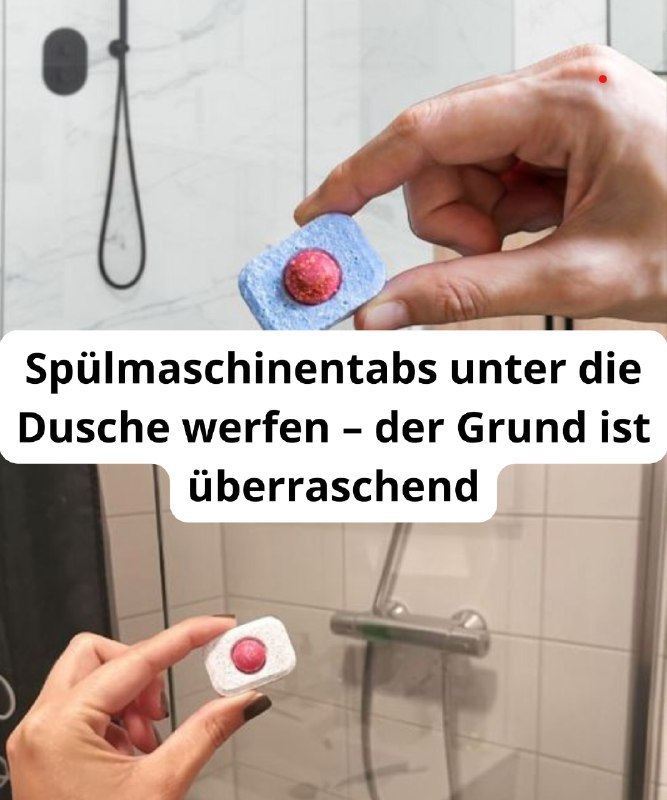 Spülmaschinentabs unter die Dusche werfen – der Grund ist überraschend