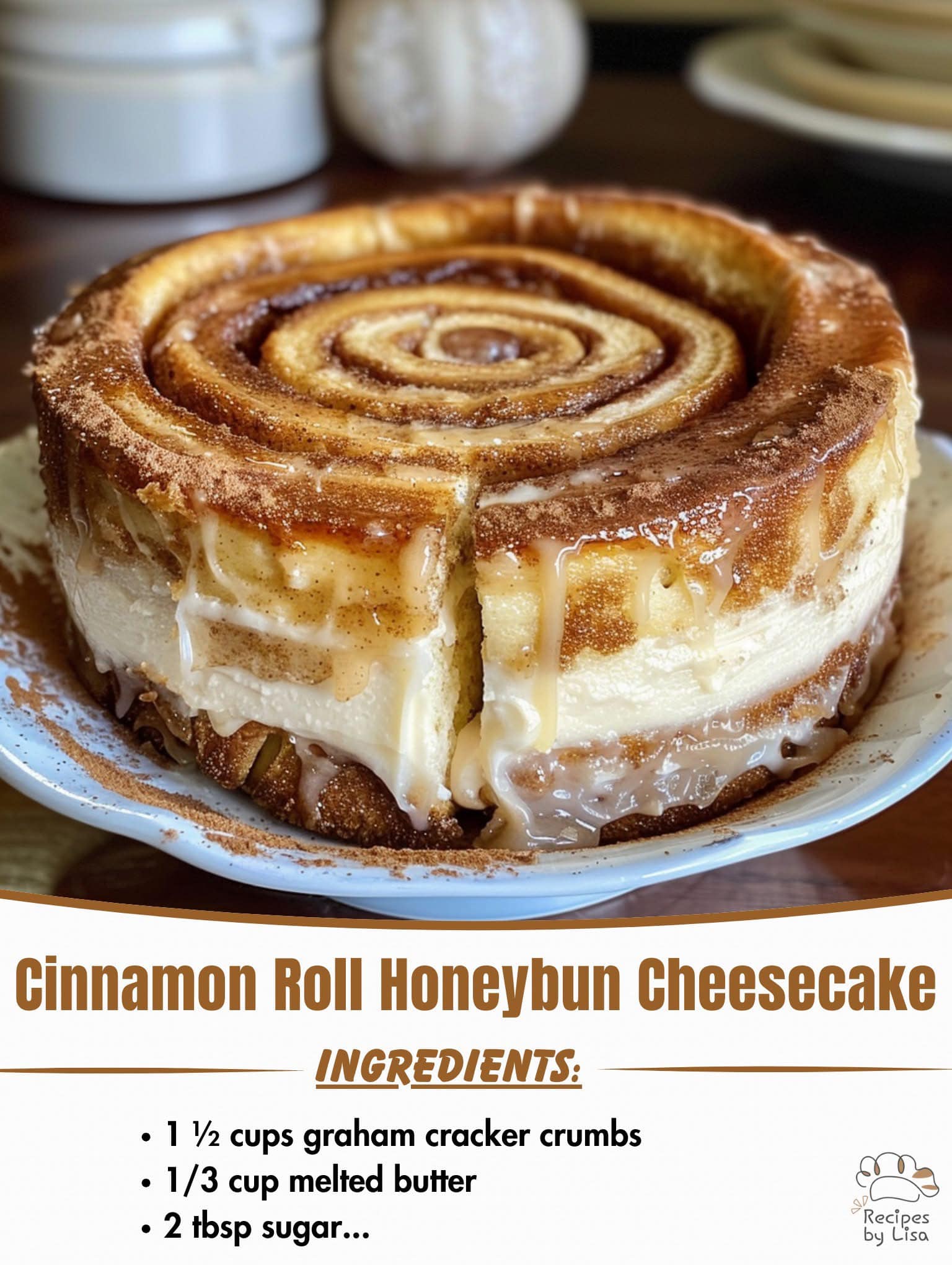 Cinnamon Roll Honeybun Cheesecake