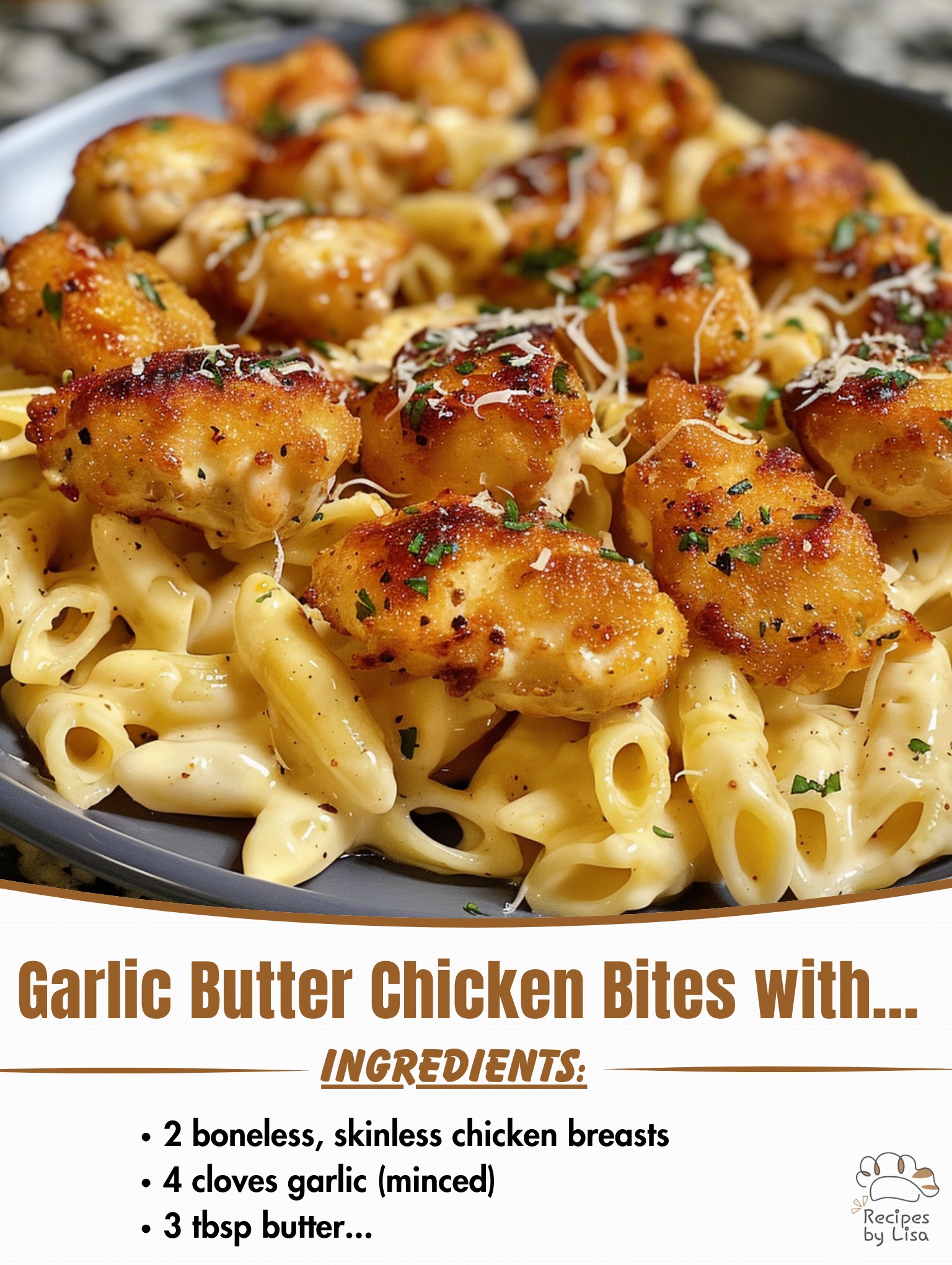 Garlic Butter Chicken Bites with Creamy Parmesan Pasta