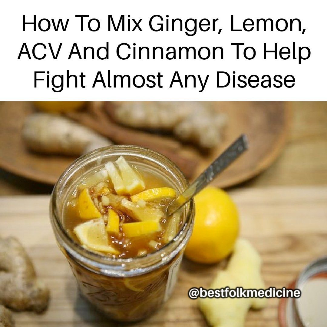 How To Mix Ginger, Lemon, ACV And Cinnamon To Help Fight Almost Any Disease