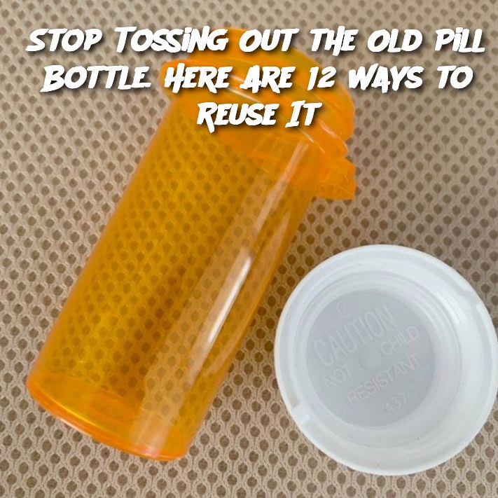 Stop tossing out the old pill bottle