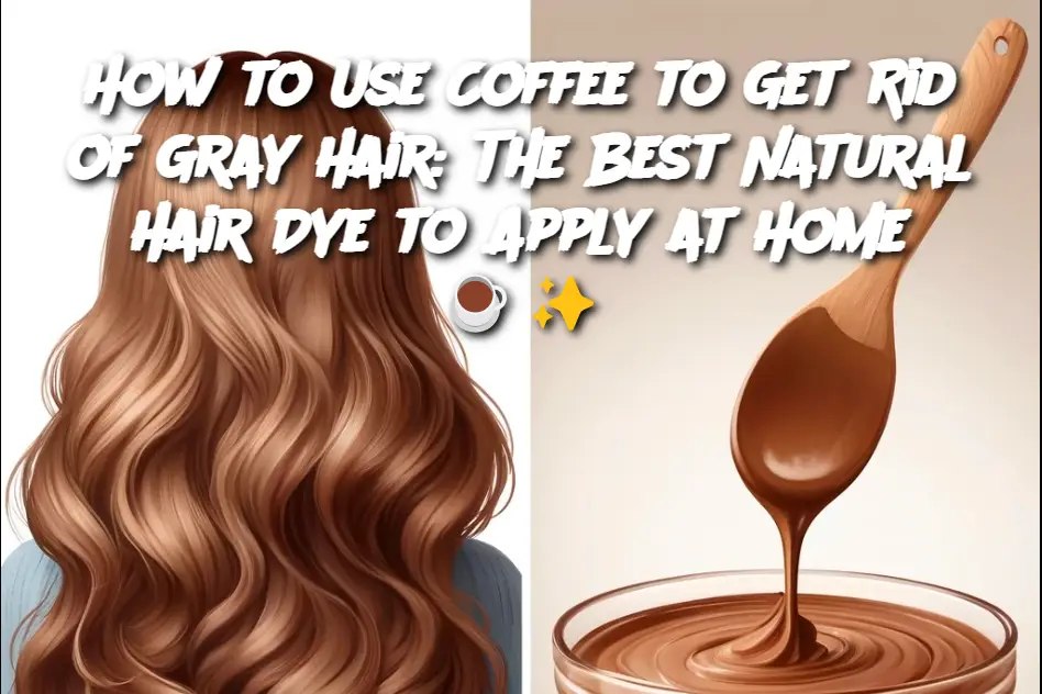 How to Use Coffee to Get Rid of Gray Hair