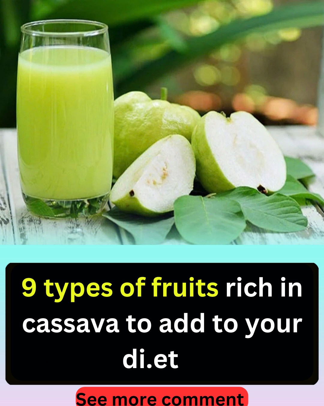 9 types of fruits rich in cassava to add to your diet