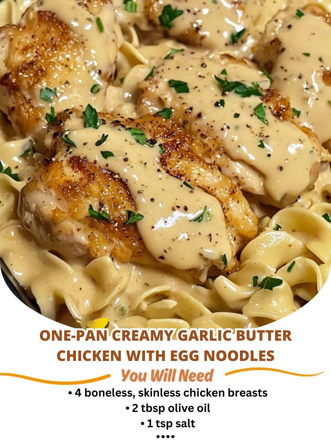 One-Pan Creamy Garlic Butter Chicken with Egg Noodles: A Comforting, Easy Dinner