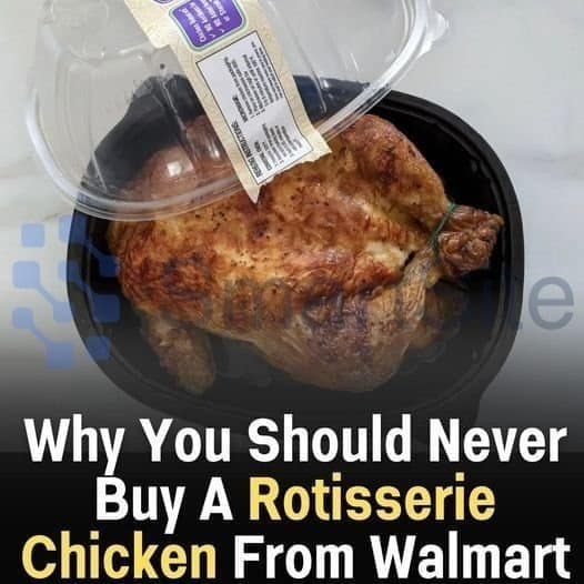 Here’s Why Purchasing a Rotisserie Chicken from Walmart Is a Bad Ideav