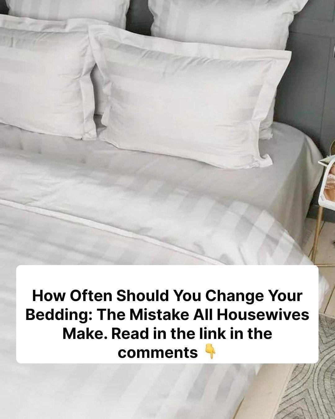 How Often Should You Change Your Bed Linens?