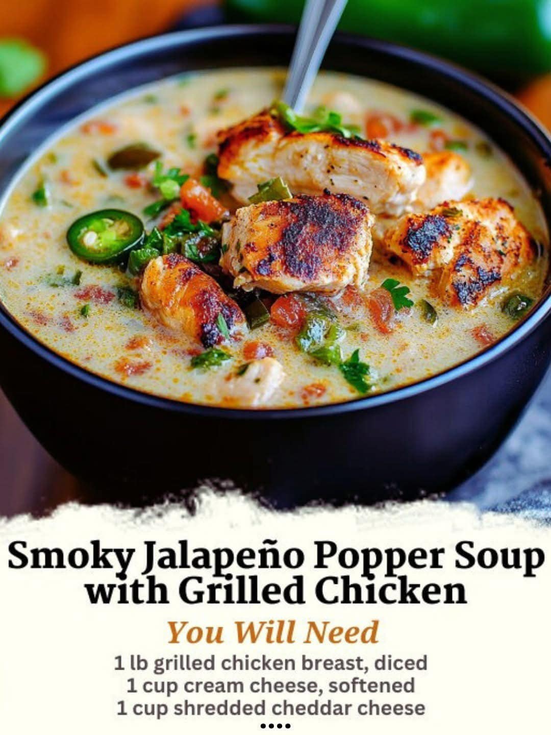 Smoky Jalapeño Popper Soup with Grilled Chicken: A Spicy, Creamy Comfort Bowl